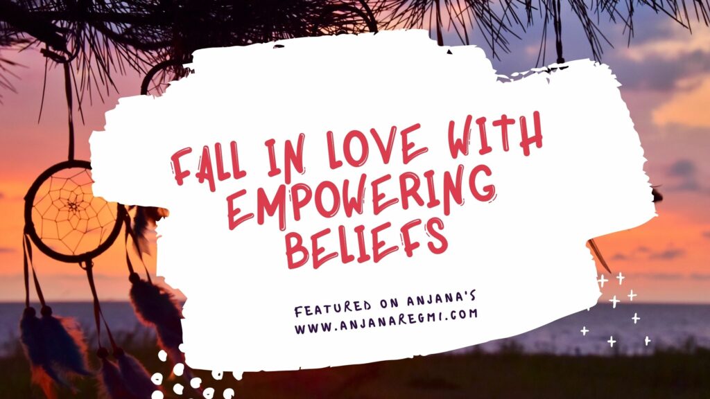 Fall in love with empowering beliefs