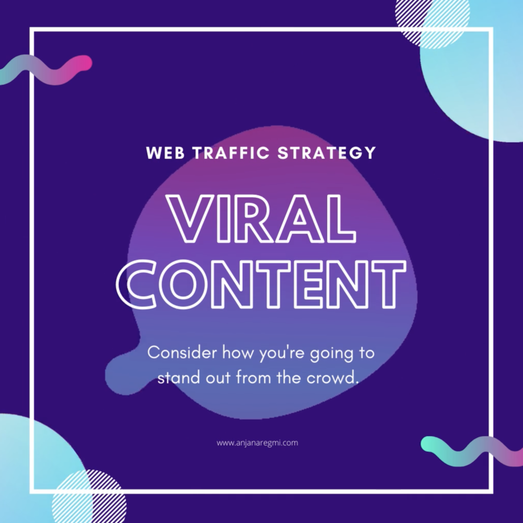 Traffic strategy - viral content