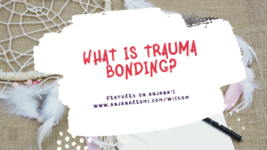 What is trauma bonding - anjanaregmi