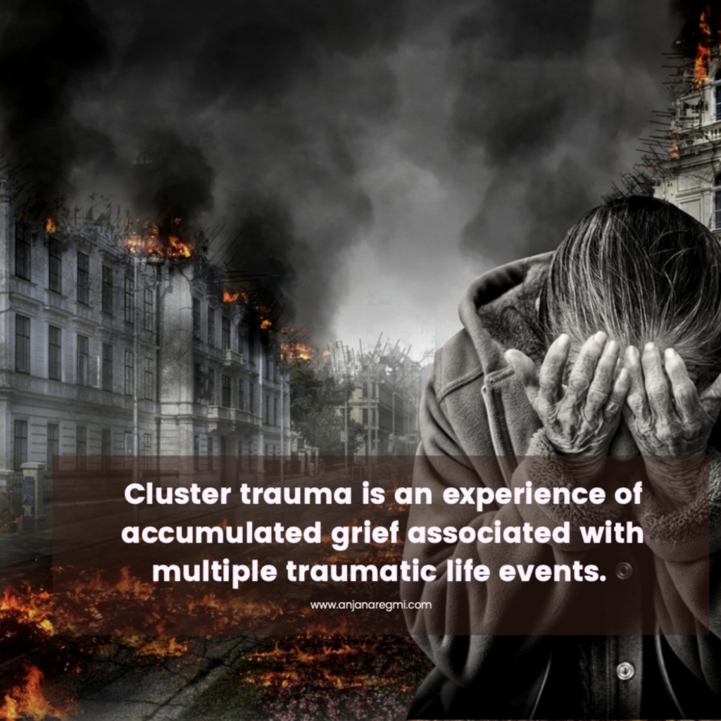 Cluster trauma - anjanaregmi