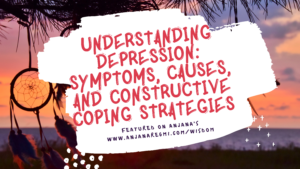 Image showing the title of the blog - understanding depression: symptoms, causes, and constructive coping strategies